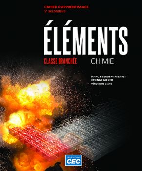 Éléments : chimie : 5e secondaire : cahier d&#39;apprentissage (incluant le tableau périodique et les exercices interactifs) - NANCY BERGER-THIBAULT & AL