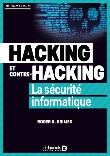 Hacking et contre hacking : la sécurité informatique - ROGER A GRIMES - PHILIPPE VAN GOETHEM