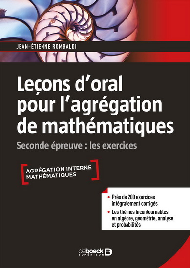 Leçons d'oral pour l'agrégation de mathématiques : seconde épreuve : les exercices - JEAN-ETIENNE ROMBALDI