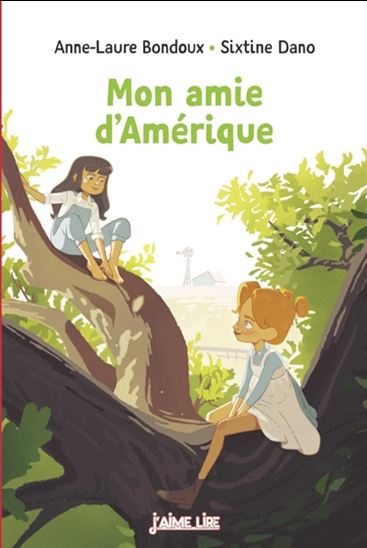 Mon amie d'Amérique N. éd. - ANNE-LAURE BONDOUX - NICOLAS WINTZ
