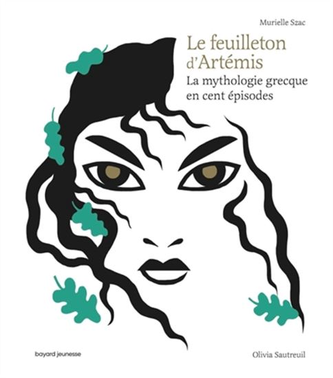 Le Feuilleton d&#39;Artémis : la mythologie grecque en cent épisodes - MURIELLE SZAC