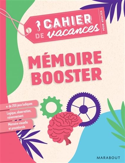 Cahier de vacances pour adultes : mémoire booster - STÉPHANIE BOUVET