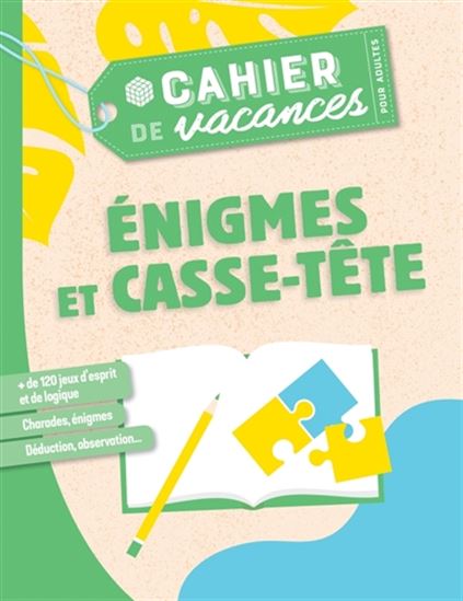 Le Cahier de vacances pour adultes : énigmes et casse-tête : 2019 - STÉPHANIE BOUVET