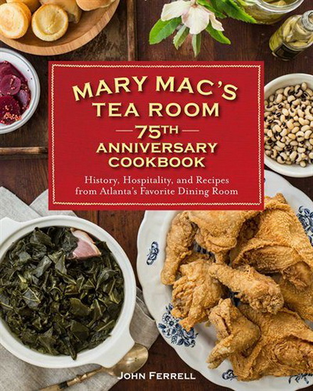 Mary Mac&#39;s Tea Room 75th Anniversary Cookbook - JOHN FERRELL