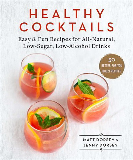 Healthy Cocktails - JENNY DORSEY