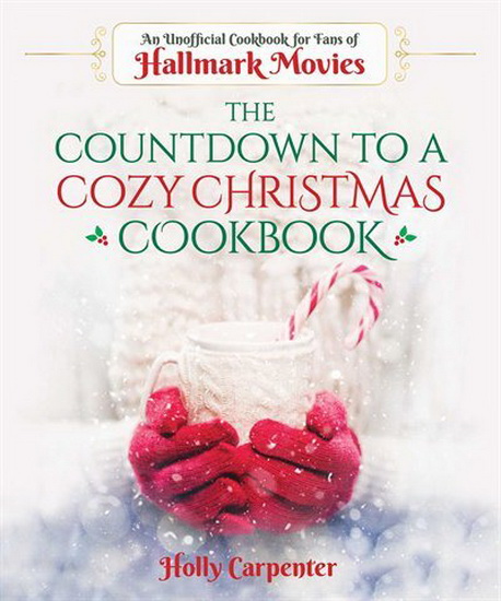 COUNTDOWN TO A COZY CHRISTMAS COOKBOOK - HOLLY CARPENTER