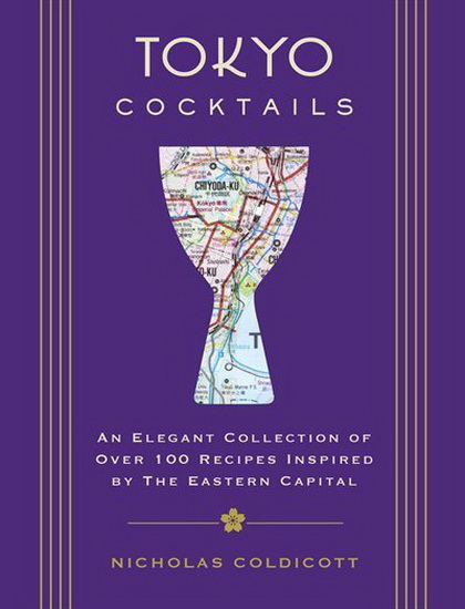 Tokyo Cocktails - NICHOLAS COLDICOTT