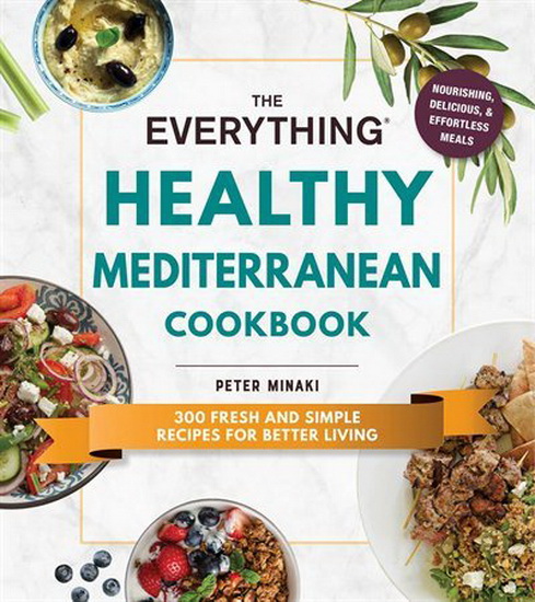 The Everything Healthy Mediterranean Cookbook - PETER MINAKI