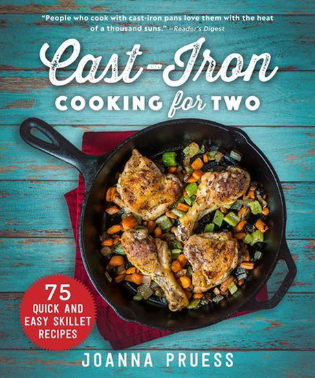 Cast-Iron Cooking for Two - JOANNA PRUESS