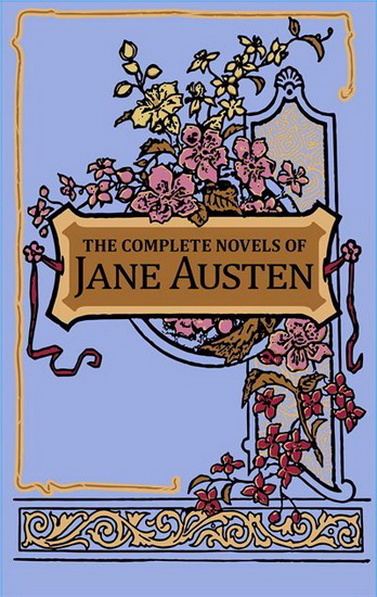 The Complete Novels of Jane Austen - JANE AUSTEN