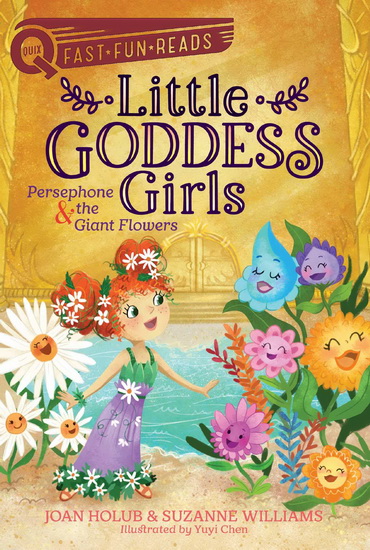 Persephone & the Giant Flowers - JOAN HOLUB - YUYI CHEN