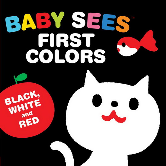 Baby Sees First Colors: Black, White & Red - AKIO KASHIWARA