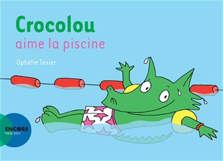 Crocolou aime la piscine - OPHÉLIE TEXIER