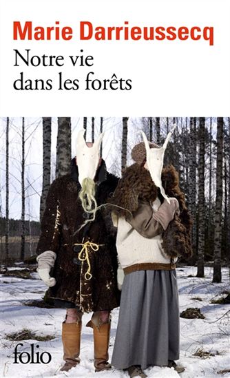 Notre vie dans les forêts - MARIE DARRIEUSSECQ