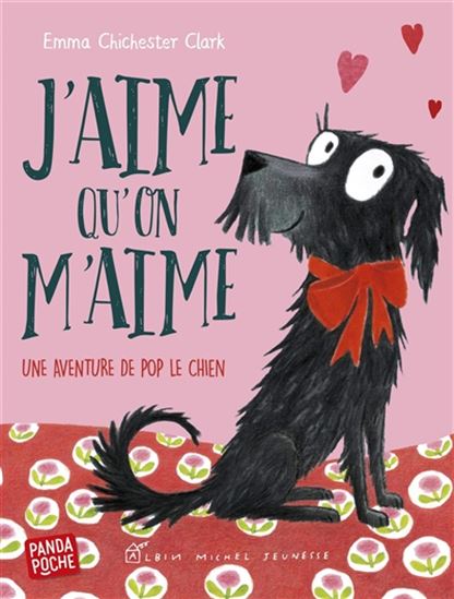 J&#39;aime qu&#39;on m&#39;aime : une aventure de Pop le chien - EMMA CHICHESTER CLARK