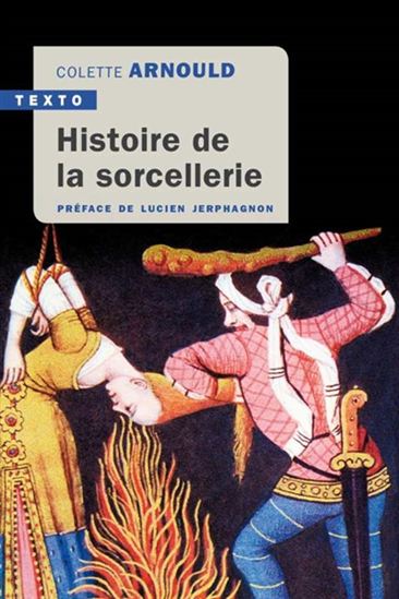 Histoire de la sorcellerie N. éd. - COLETTE ARNOULD