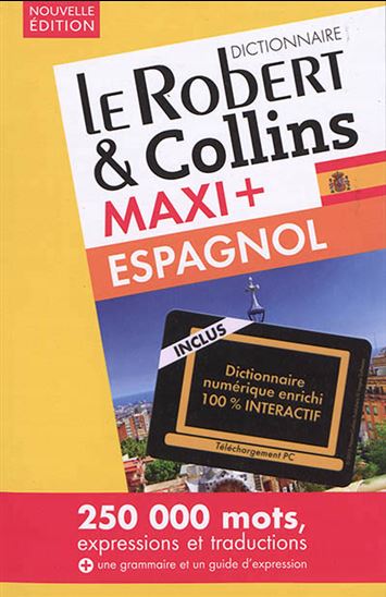 Le Robert & Collins espagnol maxi + : français-espagnol, espagnol-français N. éd. - COLLECTIF