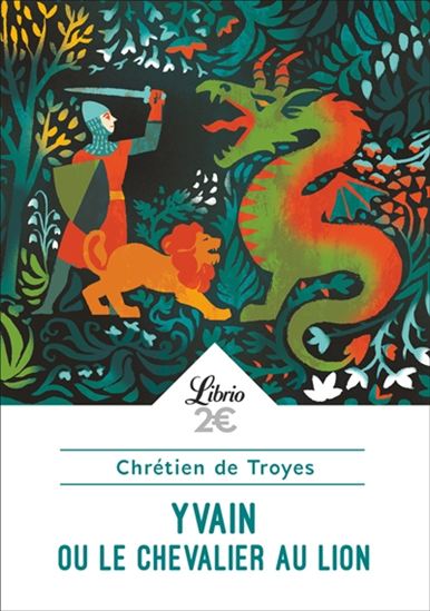 Yvain ou Le chevalier au lion - CHRÉTIEN DE TROYES