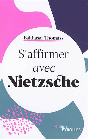 S&#39;affirmer avec Nietzsche N. éd. - BALTHASAR THOMASS
