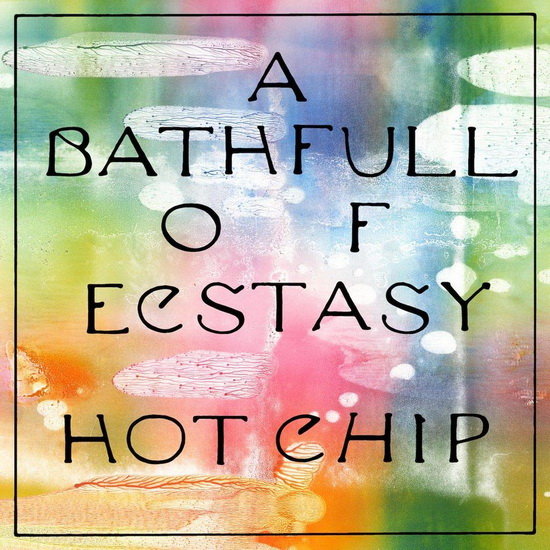 Bath Full of Ecstasy (2 Vinyle) - HOT CHIP