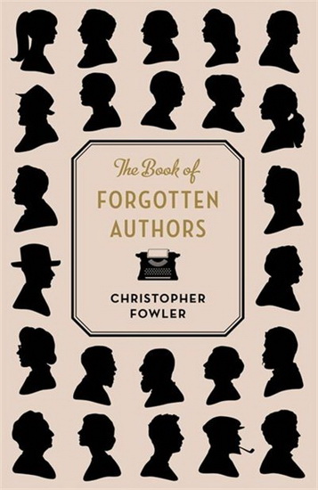 Book of Forgotten Authors - CHRISTOPHER FOWLER