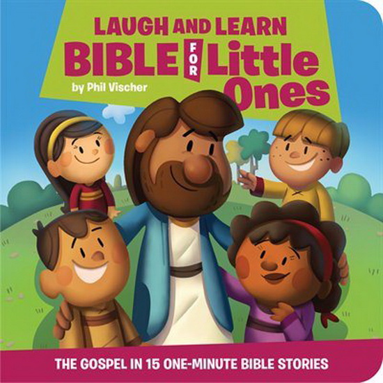 Laugh and Learn Bible for Little Ones - PHIL VISCHER