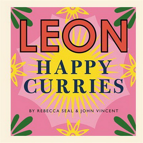 Leon Happy Curries - REBECCA SEAL - JOHN VINCENT