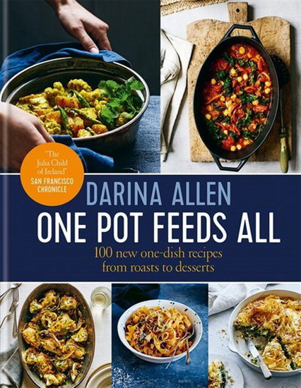One Pot Feeds All : Deliciously balanced meals in 30 minutes or less - DARINA ALLEN