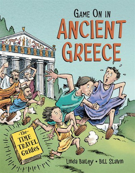 Game On in Ancient Greece - LINDA BAILEY - BILL SLAVIN