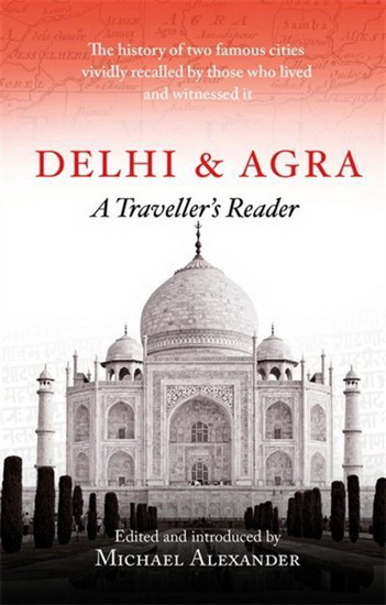 Delhi and Agra: A Travellers Companion - MICHAEL ALEXANDER