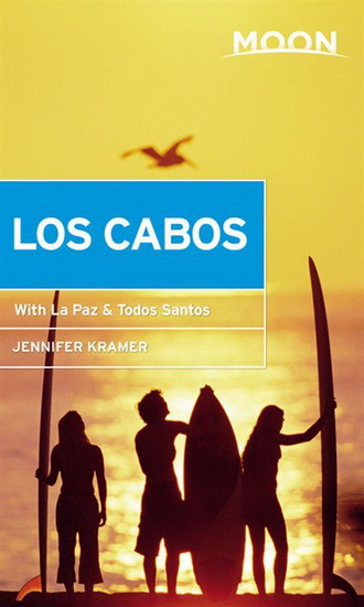 Moon Los Cabos : With La Paz & Todos Santos - JENNIFER KRAMER
