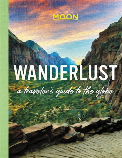Wanderlust : Adventures Experiences and Wonders of the World - COLLECTIF
