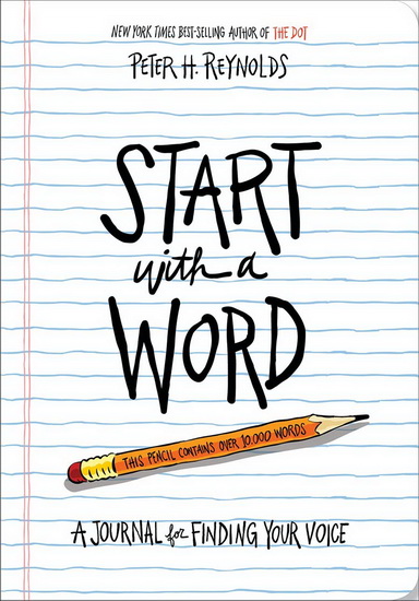 Start with a Word ( Guided Journal ) : A Journal for Finding Your Voice - PETER H REYNOLDS