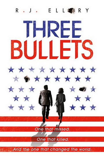 Three Bullets - R J ELLORY