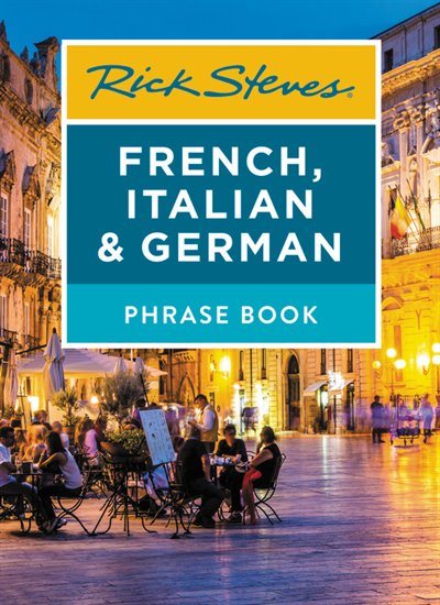 Rick Steves French Italian & German Phrase Book - RICK STEVES