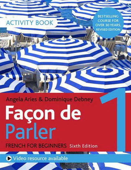 Façon de Parler 1 French for Beginners 6ED Activity Book - ANGELA AIRES - DOMINIQUE DEBNEY
