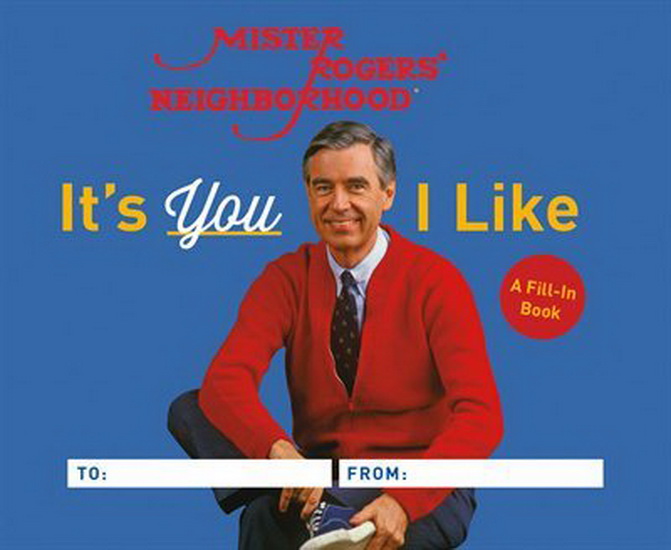 Its You I Like : A Mister Rogers Fill - In Book - FRED ROGERS