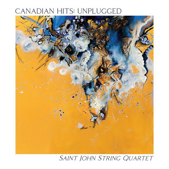 Saint John String Quartet: Canadian Hits Unplugged - COMPILATION MUSIQUE DE CHAMBRE