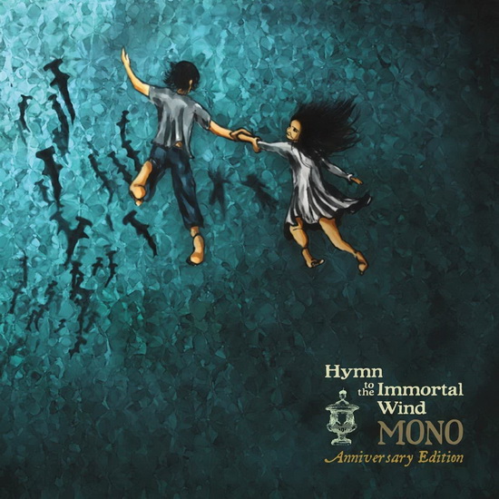 Hymn To The Immortal Wind (10th anniversary edition) - MONO