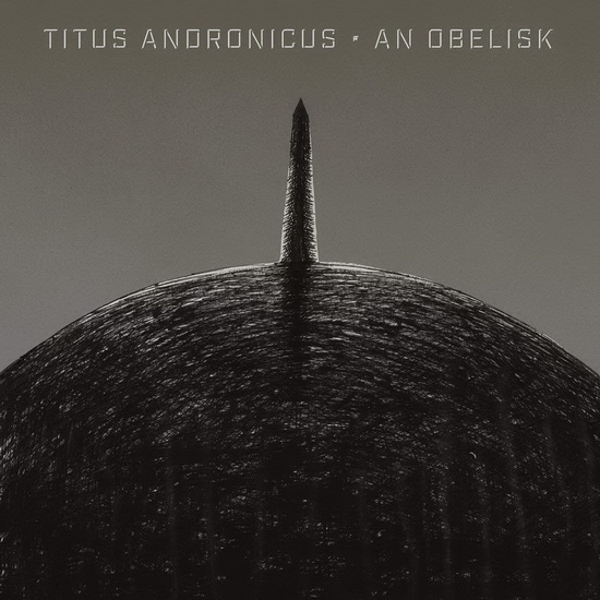 An Obelisk - TITUS ANDRONICUS