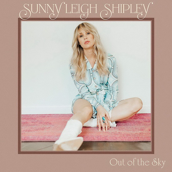 Out Of The Sky - SUNNY LEIGH SHIPLEY