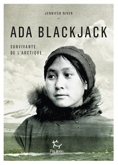 Ada Blackjack : survivante de l&#39;Arctique - JENNIFER NIVEN