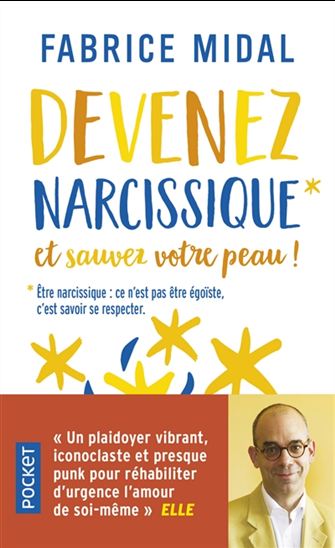 Devenez narcissique : et sauvez votre peau ! - FABRICE MIDAL