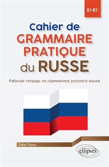Cahier de grammaire pratique du russe, A1-B1 - DIDIER DUPUY