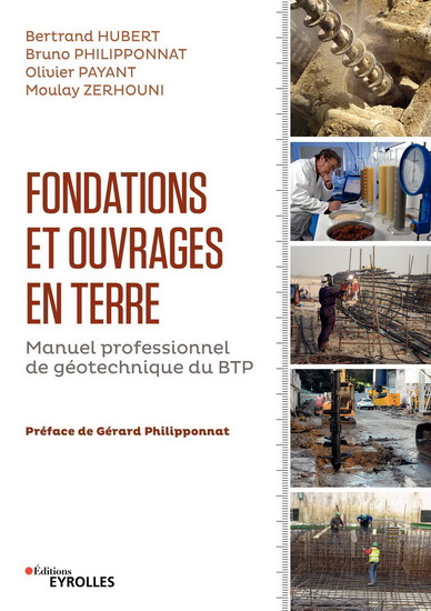 Fondations et ouvrages en terre : manuel professionnel de géotechnique du BTP N. éd. - COLLECTIF