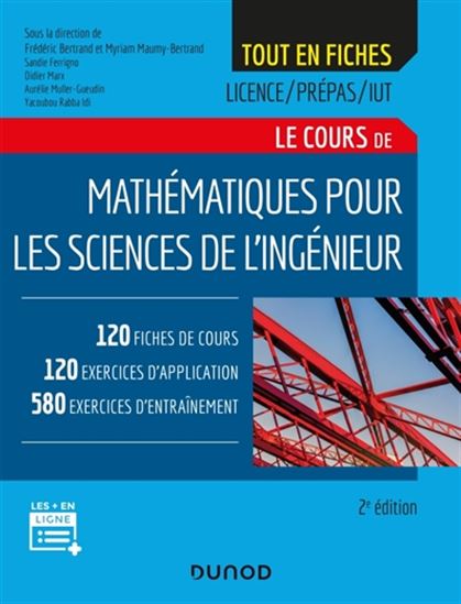 Mathématiques pour les sciences de l'ingénieur : tout le cours en fiches : licence, prépas, IUT 2e éd. - COLLECTIF