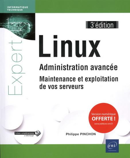 Linux : administration avancée, maintenance et exploitation de vos serveurs 3e éd. - PHILIPPE PINCHON