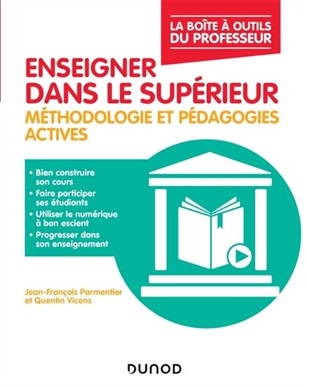 Enseigner dans le supérieur : méthodologie et pédagogies actives - J-F PARMENTIER - Q VICENS