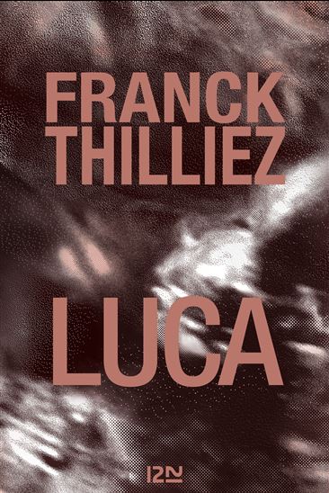 Luca - FRANCK THILLIEZ