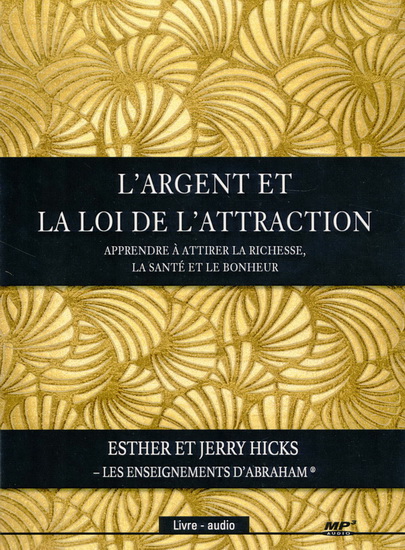 L&#39;Argent et la loi de l&#39;attraction (CD MP3 : 2 h 20) N. éd. - HICKS ESTHER - JERRY